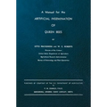 A Manual for the Artificial Insemination of Queen Bees