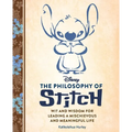 Disney: The Philosophy of Stitch: Wit and Wisdom for Leading a Mischievous and Meaningful Life