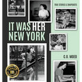 It Was Her New York: True Stories & Snapshots