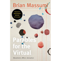 Parables for the Virtual: Movement, Affect, Sensation