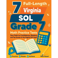 7 Full-Length Virginia SOL Grade 7 Math Practice Tests: Your Path to Confidence, Mastery, and Top Scores on the Virginia SOL Exam