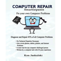 COMPUTER REPAIR Smartiepants: Fix your own Computer Problems