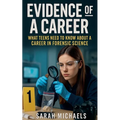 Evidence of a Career: What Teens Need to Know About a Career as a Forensic Science