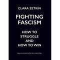 Fighting Fascism: How to Struggle and How to Win
