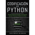 Codificación con Python: Una guía introductoria para que los principiantes aprendan y comiencen a codificar con Python(Libro En Español/Self Pu