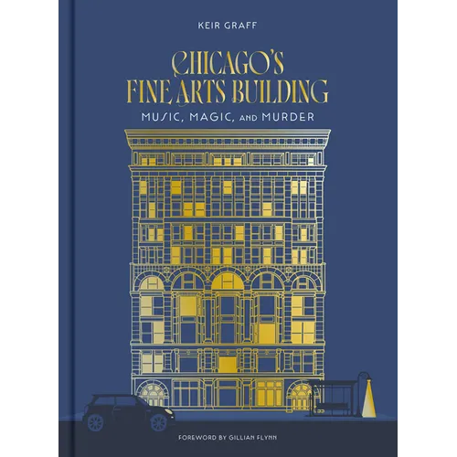 Chicago's Fine Arts Building: Music, Magic, and Murder
