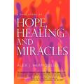 A True Story of HOPE, HEALING & MIRACLES