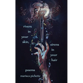 Rivers in Your Skin, Sirens in Your Hair: Poems