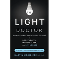 The Light Doctor: Using Visible and Invisible Light to Boost Health, Improve Sleep and Live Longer