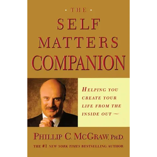 The Self Matters Companion: Helping You Create Your Life from the Inside Out