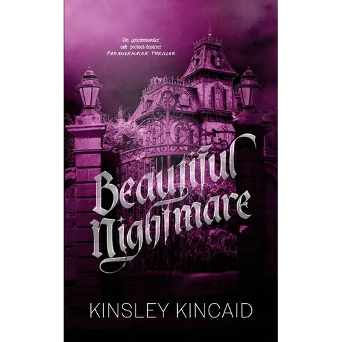 Beautiful Nightmare: Ein geheimnisvoller und poetisch-düsterer Paranormaler Thriller
