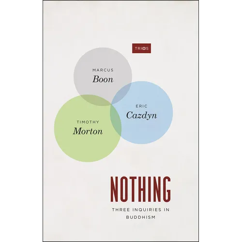 Nothing: Three Inquiries in Buddhism