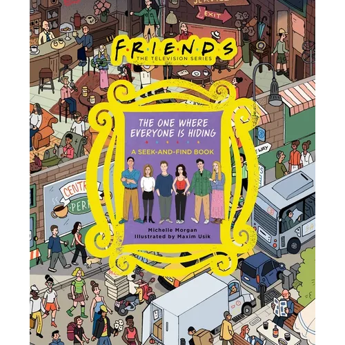 Friends: The One Where Everyone Is Hiding: A Seek-And-Find Book