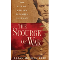 Scourge of War: The Life of William Tecumseh Sherman