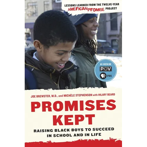 Promises Kept: Raising Black Boys to Succeed in School and in Life