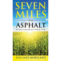 Seven Miles from Asphalt: Lessons Learned on a Family Farm