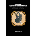 The Principles of The Counter Terrorism Process: A Guide for the New Guard of Counter-Terrorism Professionals
