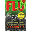 Flu: The Story of the Great Influenza Pandemic of 1918 and the Search for the Virus That Caused It