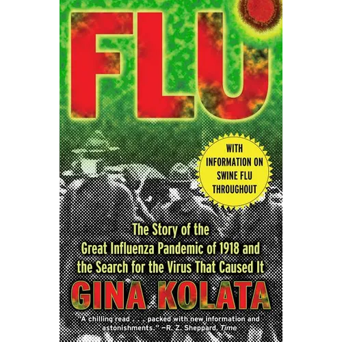Flu: The Story of the Great Influenza Pandemic of 1918 and the Search for the Virus That Caused It