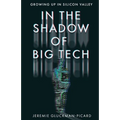 In the Shadow of Big Tech: Growing Up in Silicon Valley