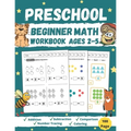 Preschool Beginner Math Workbook Ages 2 to 5: Addition, Subtraction, Tracing Numbers, Coloring, and More! Worksheets (Kids Math Activity Books) Kinder