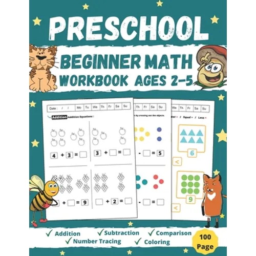 Preschool Beginner Math Workbook Ages 2 to 5: Addition, Subtraction, Tracing Numbers, Coloring, and More! Worksheets (Kids Math Activity Books) Kinder
