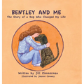 Bentley and Me: A Dog Who Changed My Life