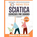 10-minute Sciatica Exercises For Seniors: Simple and effective home treatment Exercises for Lasting Relief