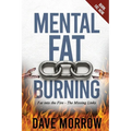 Mental Fat Burning: Fat into the Fire - The Missing Links