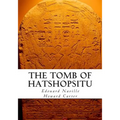 The Tomb of Hatshopsitu