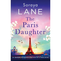 The Paris Daughter: An absolutely unforgettable page-turner full of family secrets