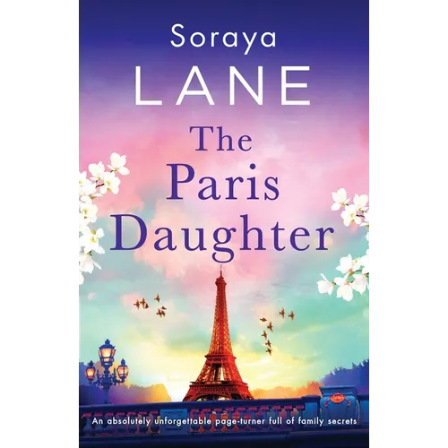The Paris Daughter: An absolutely unforgettable page-turner full of family secrets