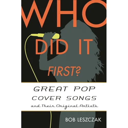 Who Did It First?: Great Pop Cover Songs and Their Original Artists