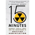 15 Minutes: General Curtis Lemay and the Countdown to Nuclear Annihilation
