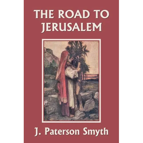 When the Christ Came-The Road to Jerusalem (Yesterday's Classics)