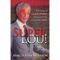 Super Lou!: The Rise, Fall, and Affirmed Redemption of Louis Wolfson, America's First Corporate Raider