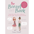 The Breast Book: A Puberty Guide with a Difference - It's the When, Why and How of Breasts