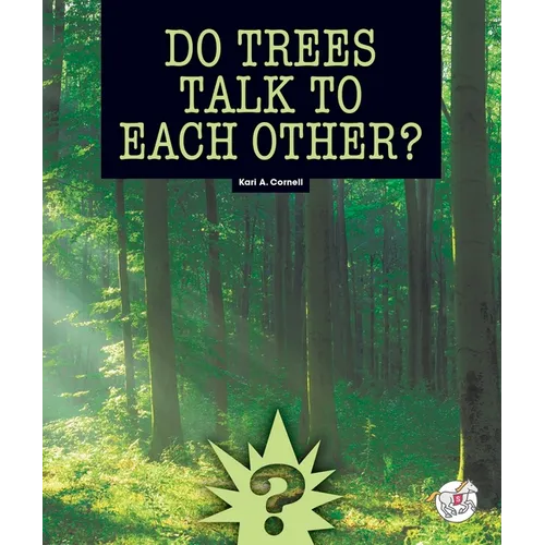 Do Trees Talk to Each Other?