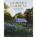 Glorious Gardens: Private Edens of the World's Leading Interior Designers