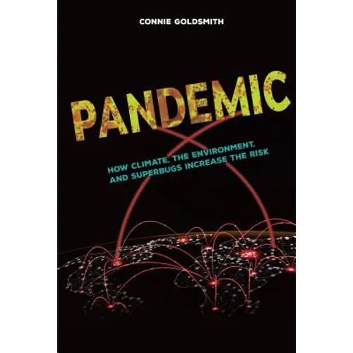 Pandemic: How Climate, the Environment, and Superbugs Increase the Risk
