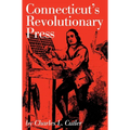 Connecticut's Revolutionary Press
