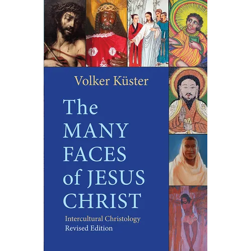 The Many Faces of Jesus Christ: Intercultural Christology - Revised Edition