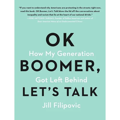 Ok Boomer, Let's Talk: How My Generation Got Left Behind