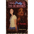 Too Pretty to be Good