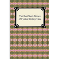 The Best Short Stories of Fyodor Dostoyevsky
