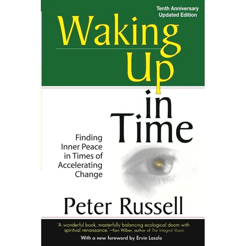 Waking Up in Time: Finding Inner peace in Times of Accelerating Change