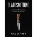 Bladesmithing: 8-in-1 Bladesmithing Compendium to Make Knives and Swords From Simple Tools