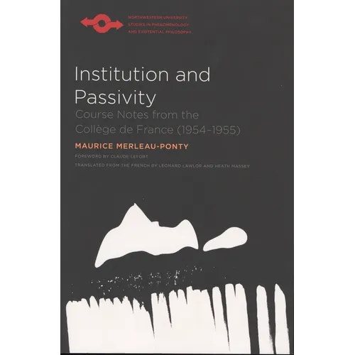 Institution and Passivity: Course Notes from the Collège de France (1954-1955)