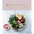 Well+good Cookbook: 100 Healthy Recipes + Expert Advice for Better Living