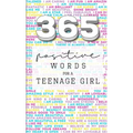 365: Positive Words for a Teenage Girl